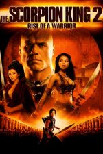 دانلود فیلم The Scorpion King 2: Rise of a Warrior 2008