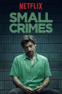دانلود فیلم Small Crimes 2017 با زیرنویس چسبیده دانلود فیلم Small Crimes 2017 با زیرنویس چسبیده
